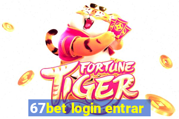 67bet login entrar